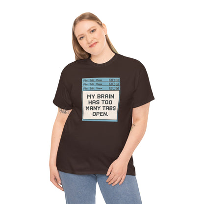 My Brain Has Too Many Tabs Tee