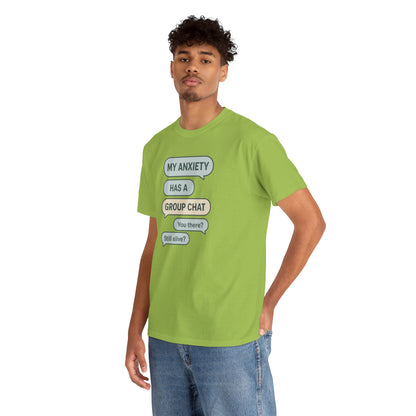 My Anxiety Has A Group Chat T-shirt