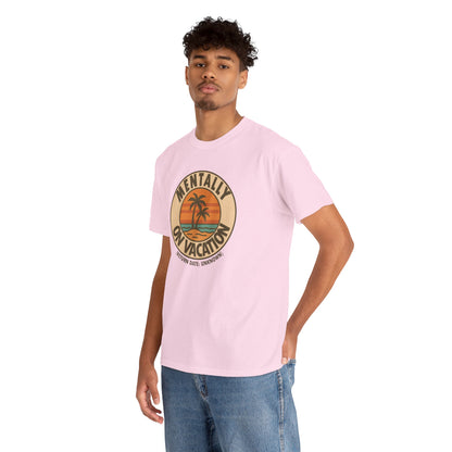 Mentally On Vacation Unknown Return Tee