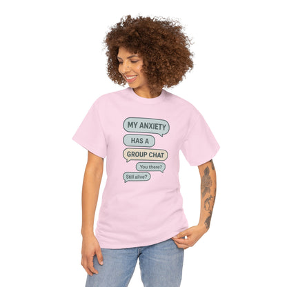 My Anxiety Has A Group Chat T-shirt