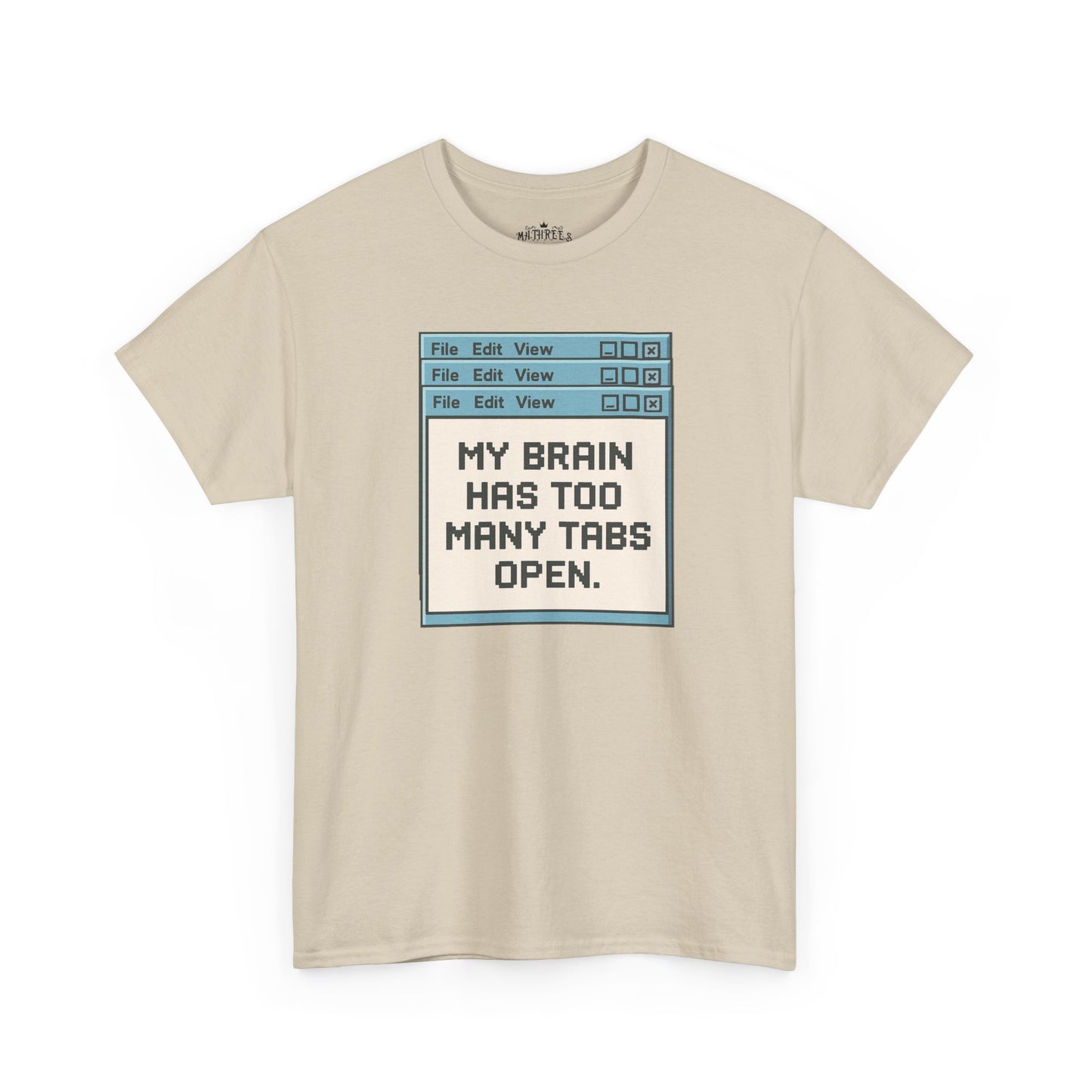 My Brain Has Too Many Tabs Tee