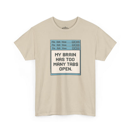 My Brain Has Too Many Tabs Tee