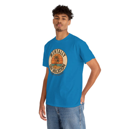 Mentally On Vacation Unknown Return Tee