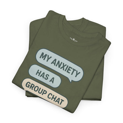 My Anxiety Has A Group Chat T-shirt