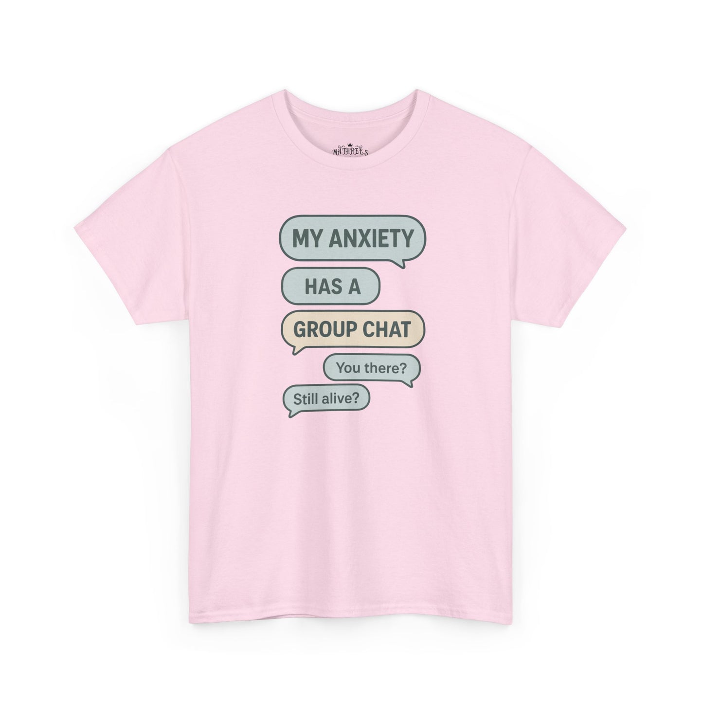 My Anxiety Has A Group Chat T-shirt