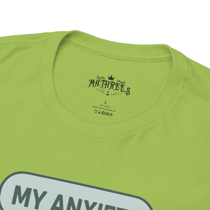 My Anxiety Has A Group Chat T-shirt