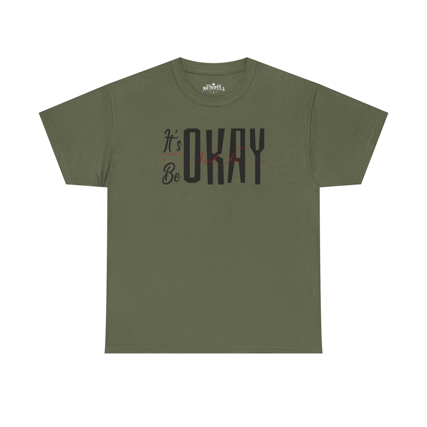 It's Okay Not to Be Okay T-Shirt — Positive Message Graphic Tee