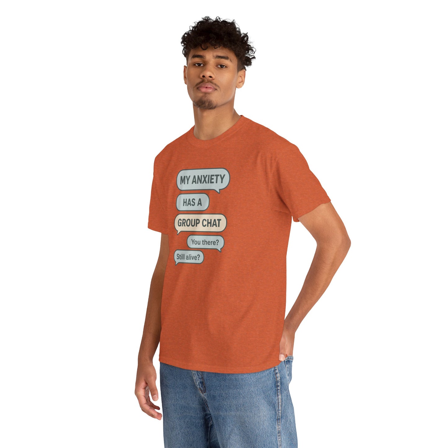 My Anxiety Has A Group Chat T-shirt