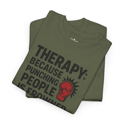 Therapy Because Punching People Is Frowned Upon T-shirt