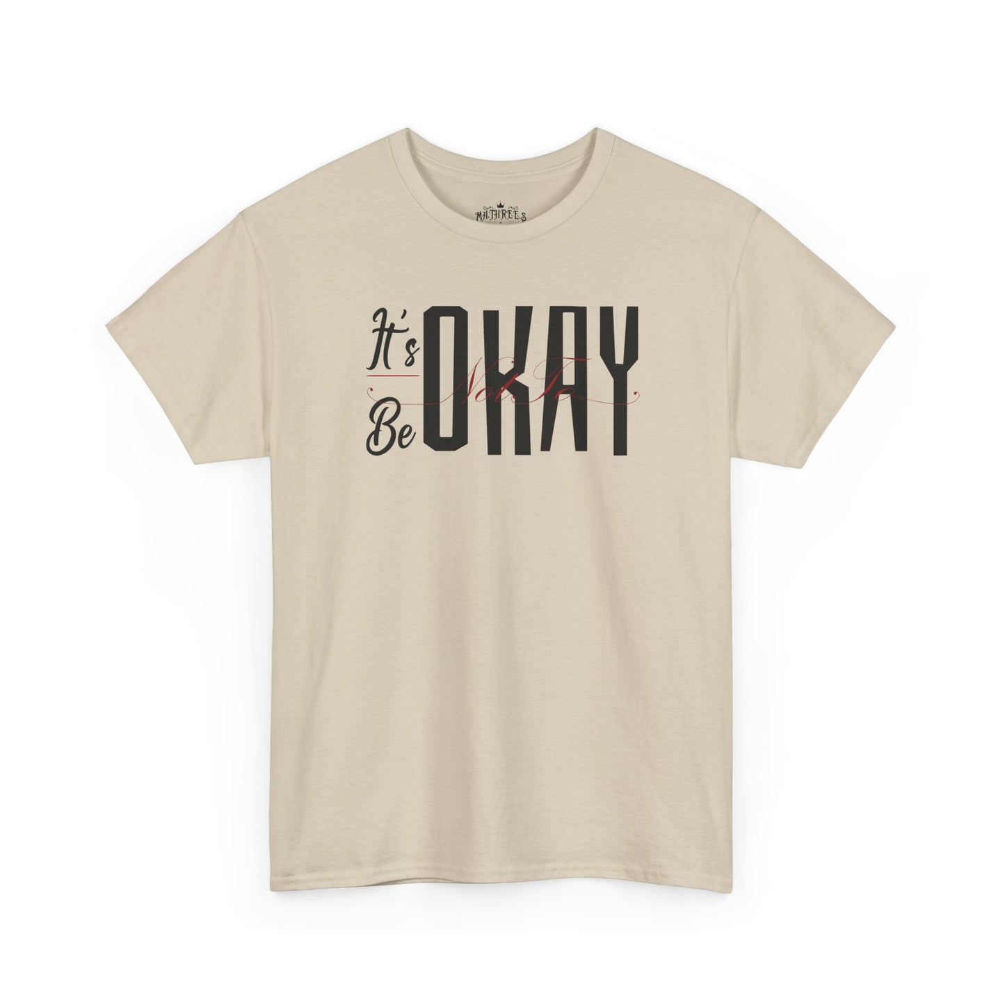 It's Okay Not to Be Okay T-Shirt — Positive Message Graphic Tee