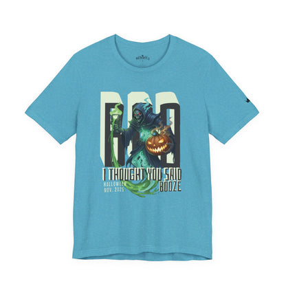 "BOO I Thought You Said Booze"