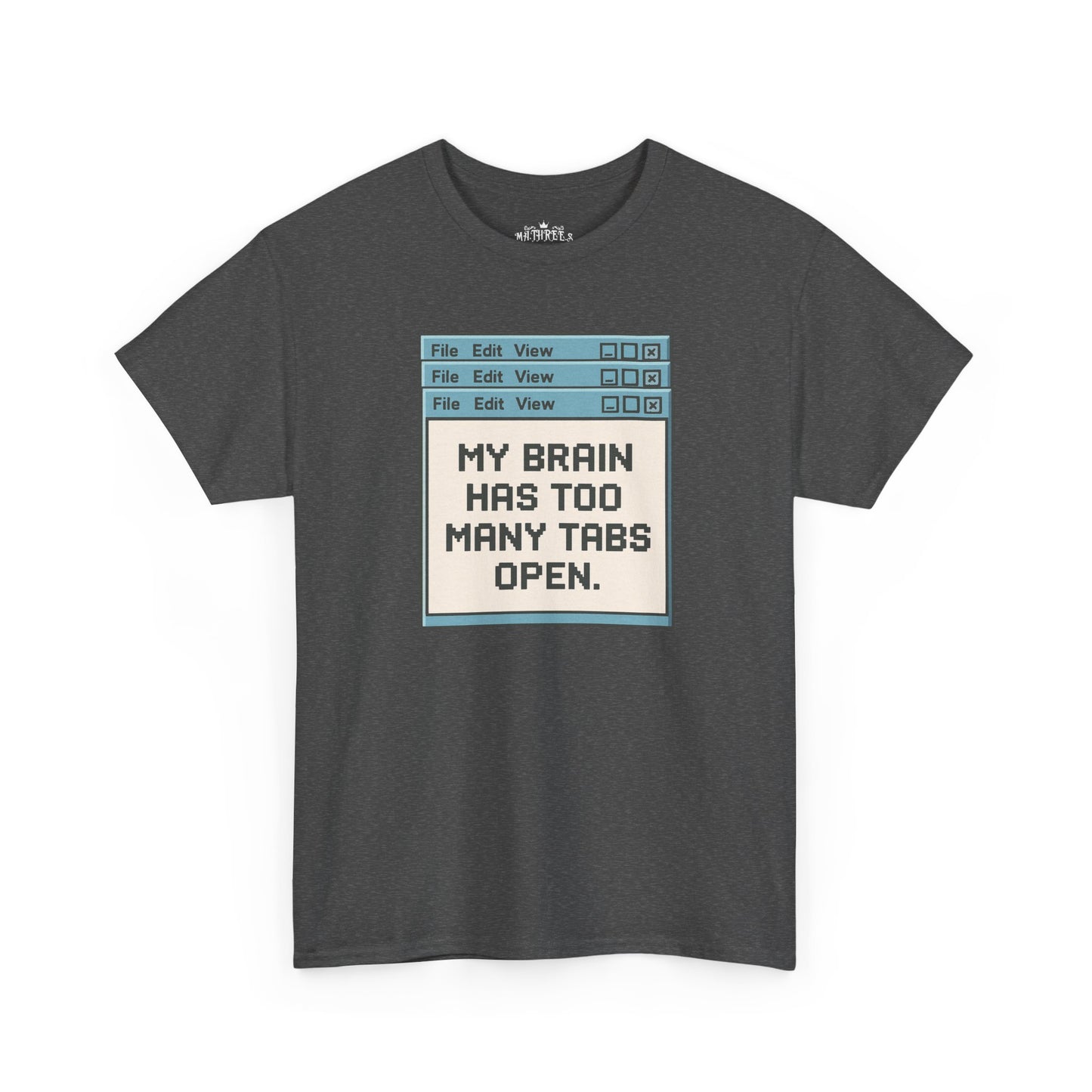 My Brain Has Too Many Tabs Tee