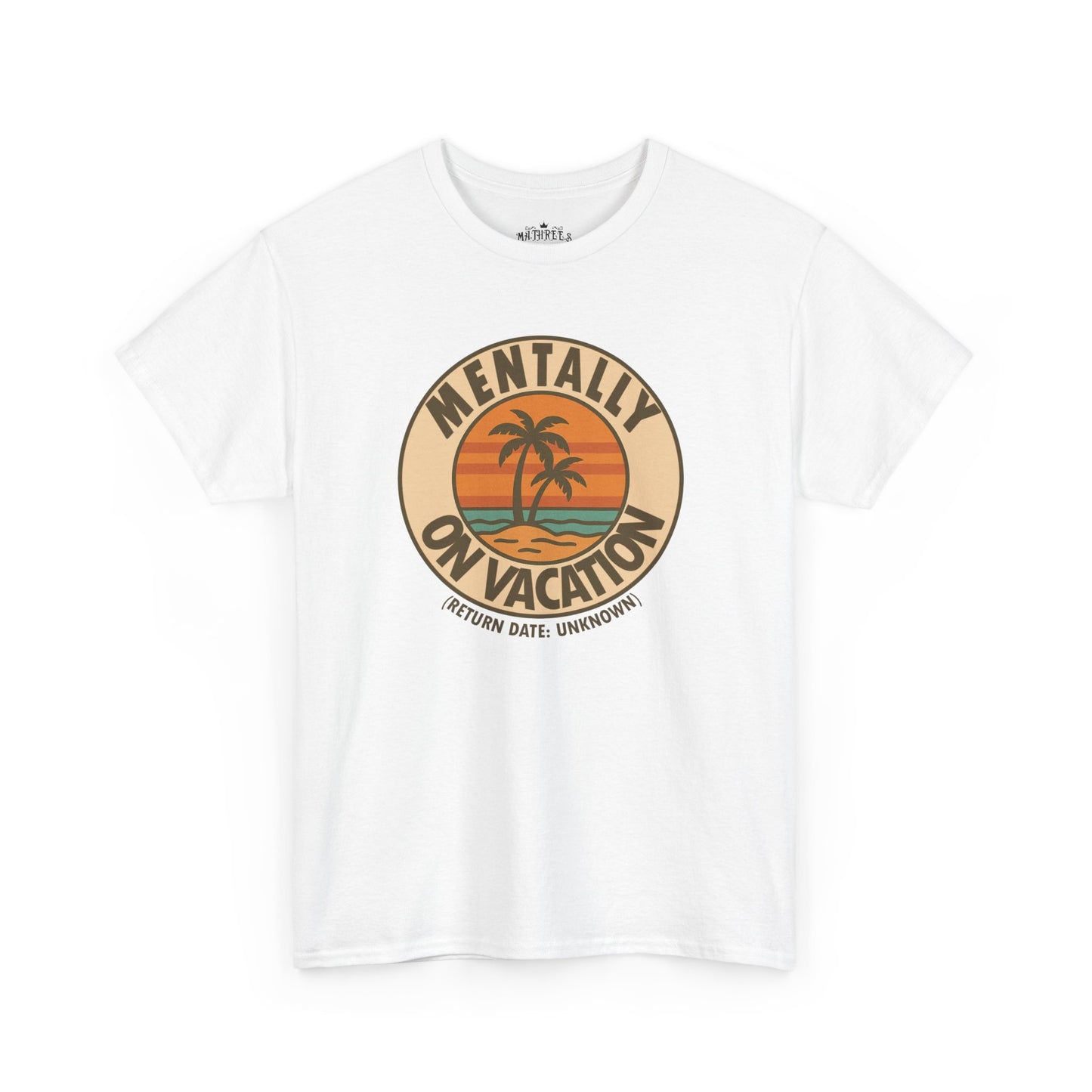 Mentally On Vacation Unknown Return Tee