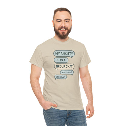 My Anxiety Has A Group Chat T-shirt