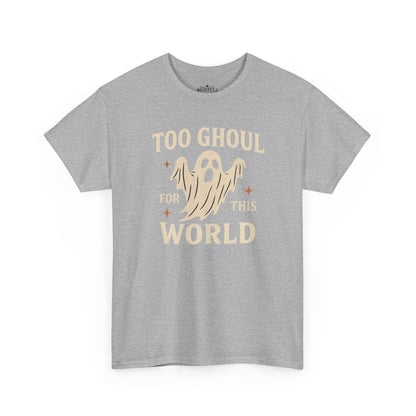 Too Ghoul For This World Tee