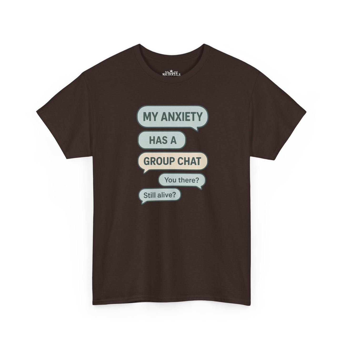 My Anxiety Has A Group Chat T-shirt