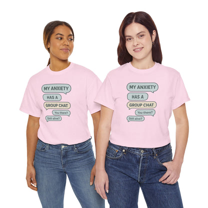 My Anxiety Has A Group Chat T-shirt