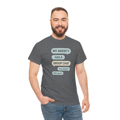 My Anxiety Has A Group Chat T-shirt