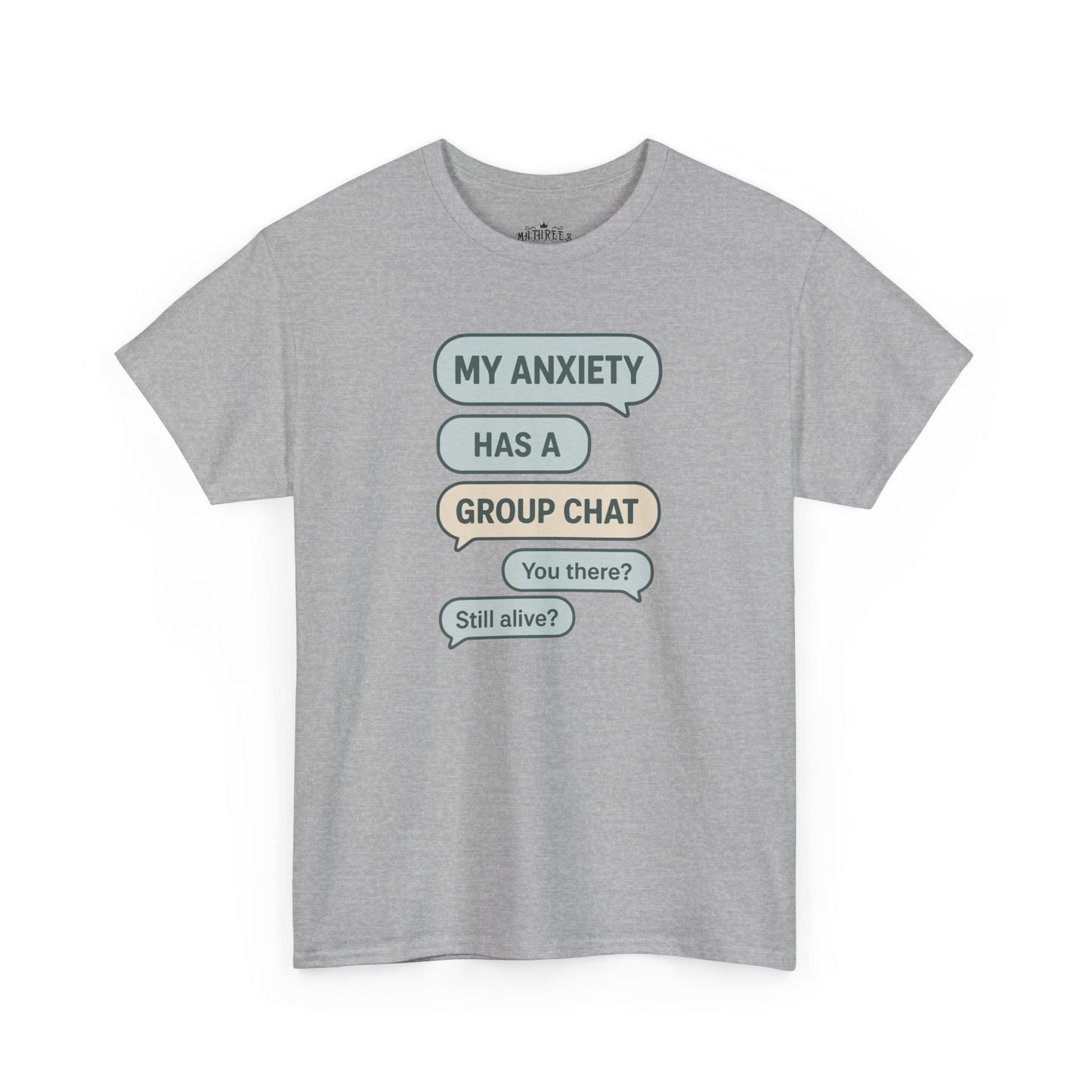 My Anxiety Has A Group Chat T-shirt