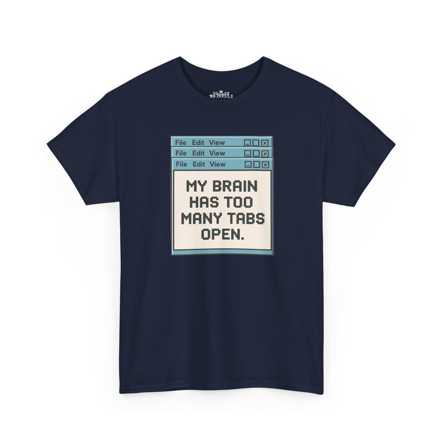 My Brain Has Too Many Tabs Tee