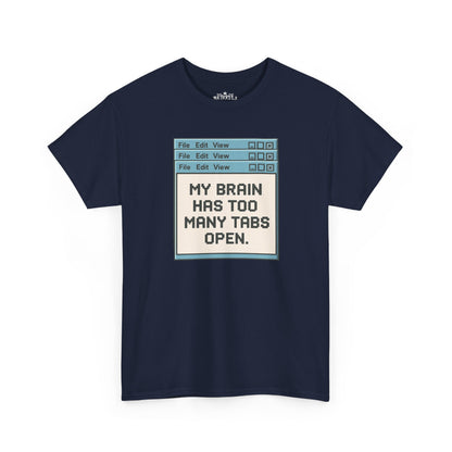 My Brain Has Too Many Tabs Tee