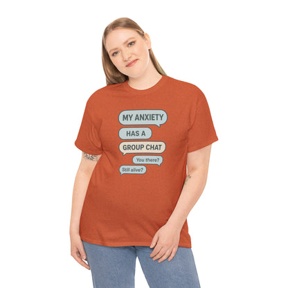 My Anxiety Has A Group Chat T-shirt