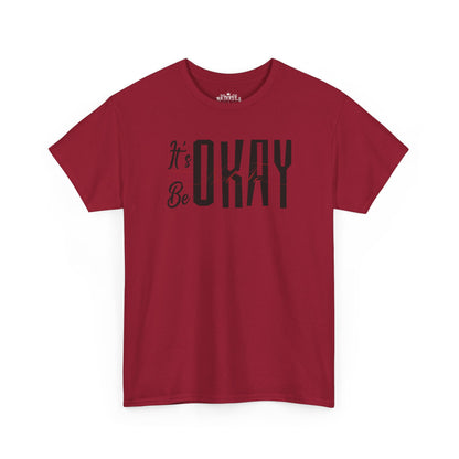 It's Okay Not to Be Okay T-Shirt — Positive Message Graphic Tee