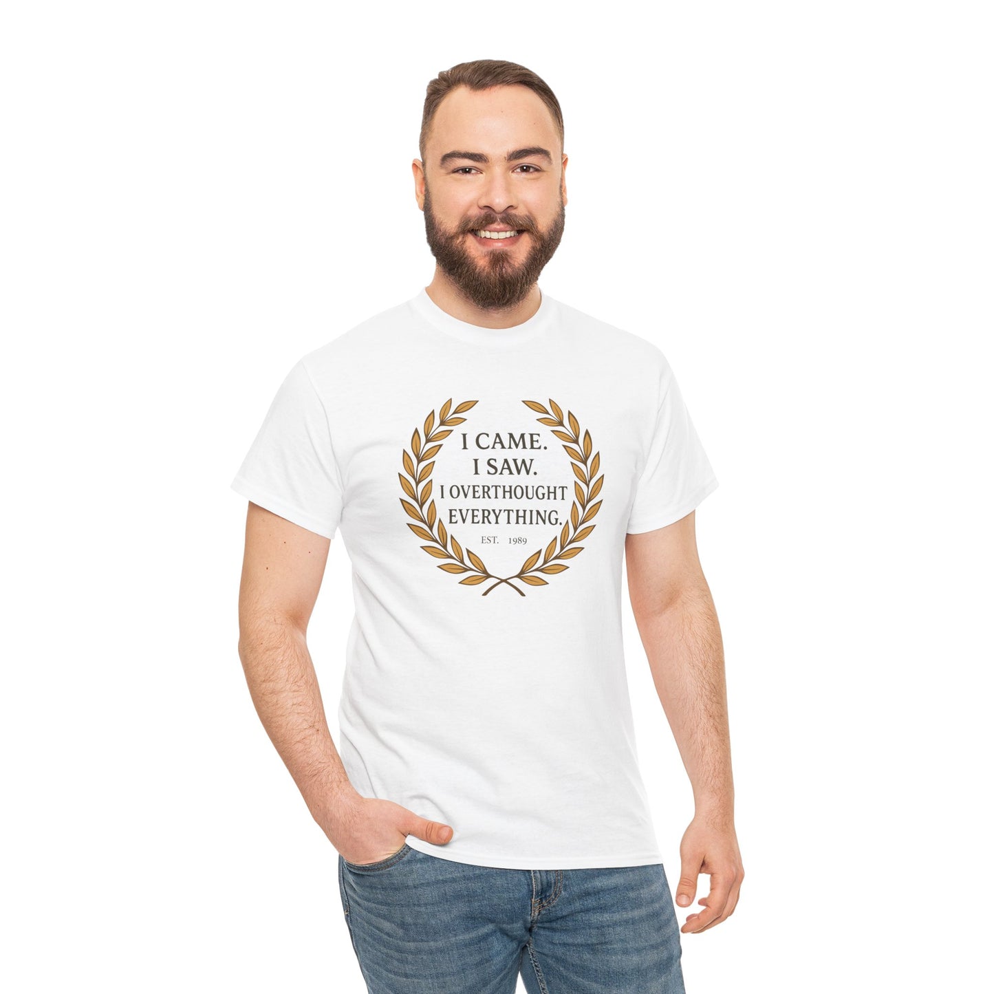 I Came I Saw I Overthought Every Thing T-shirt