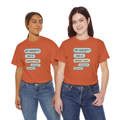 My Anxiety Has A Group Chat T-shirt