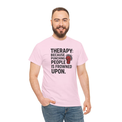 Therapy Because Punching People Is Frowned Upon T-shirt