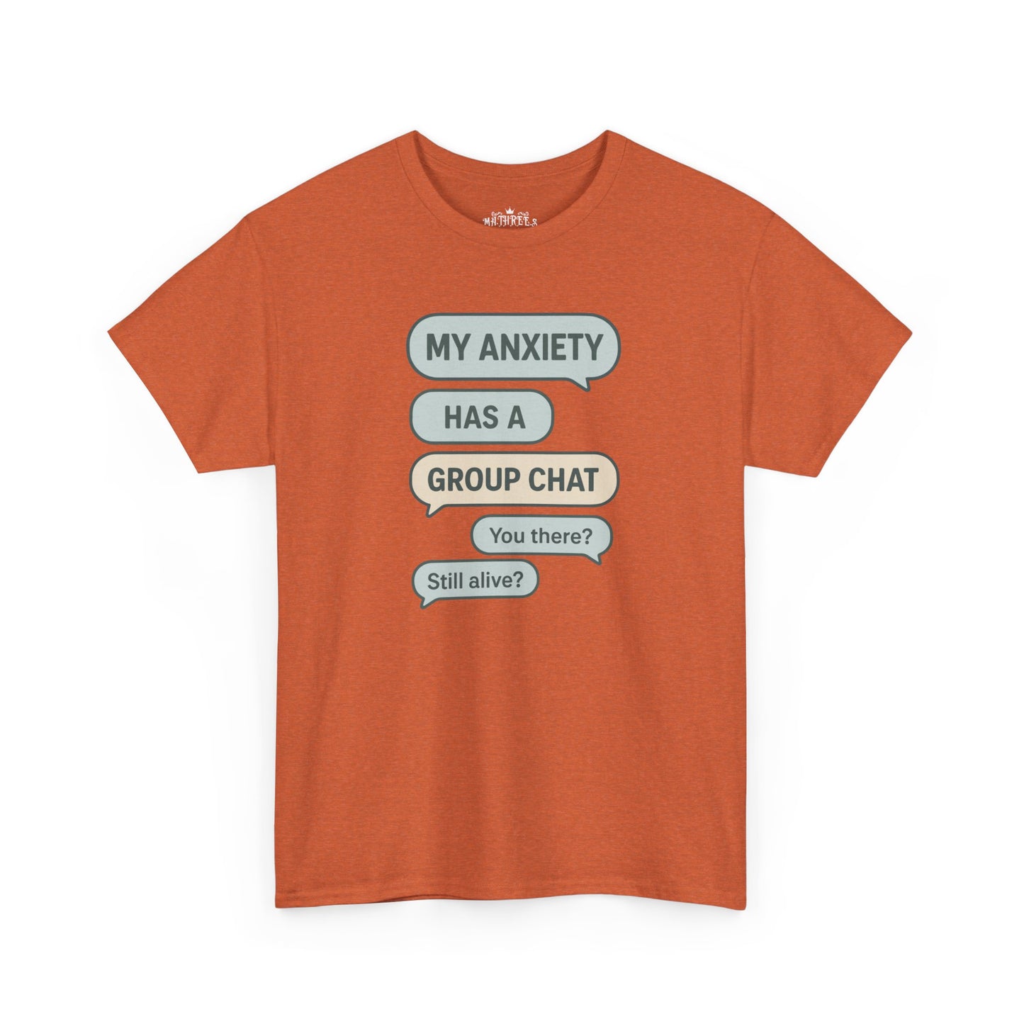 My Anxiety Has A Group Chat T-shirt