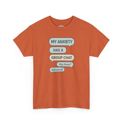My Anxiety Has A Group Chat T-shirt