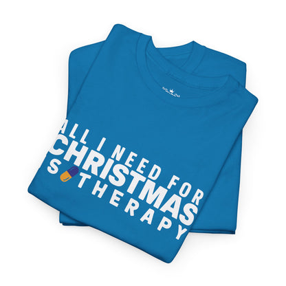 All I Need For Christmas Is Therapy Tee