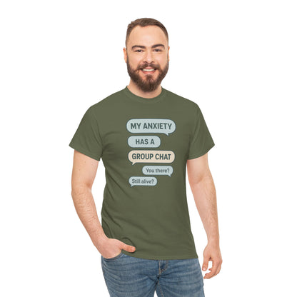 My Anxiety Has A Group Chat T-shirt