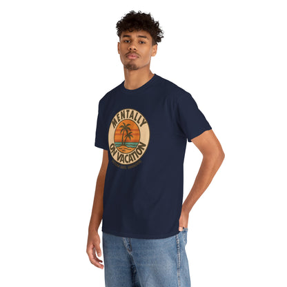 Mentally On Vacation Unknown Return Tee