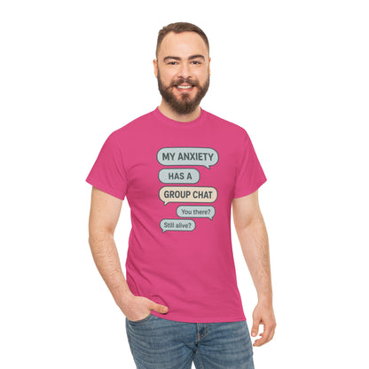 My Anxiety Has A Group Chat T-shirt