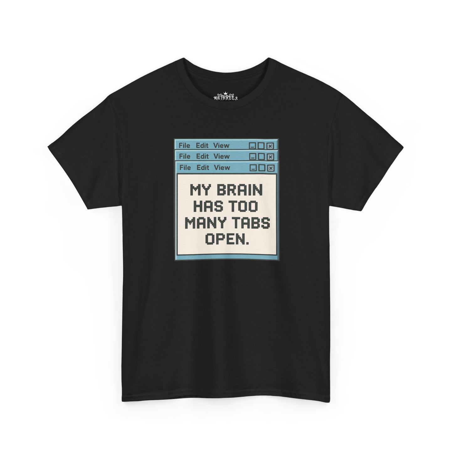 My Brain Has Too Many Tabs Tee