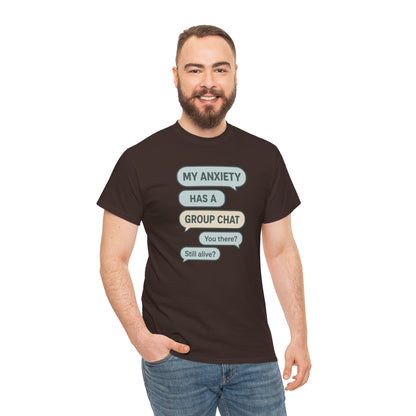 My Anxiety Has A Group Chat T-shirt