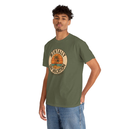 Mentally On Vacation Unknown Return Tee