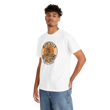 Mentally On Vacation Unknown Return Tee