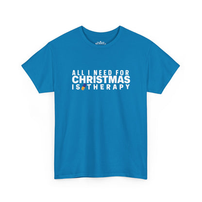 All I Need For Christmas Is Therapy Tee