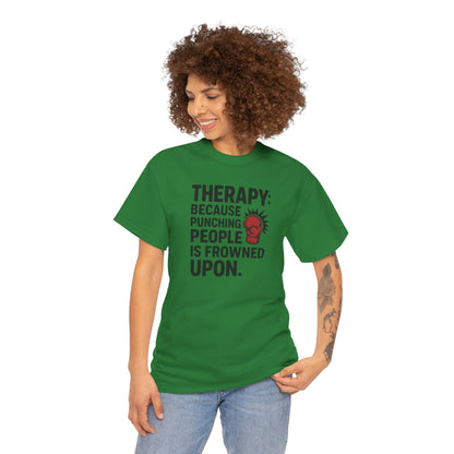 Therapy Because Punching People Is Frowned Upon T-shirt