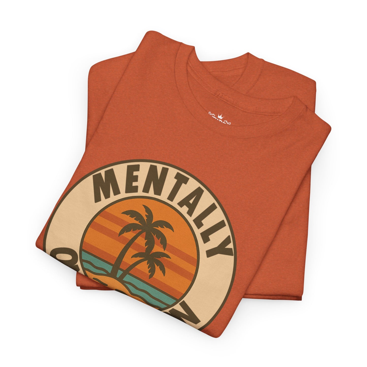 Mentally On Vacation Unknown Return Tee