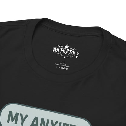 My Anxiety Has A Group Chat T-shirt