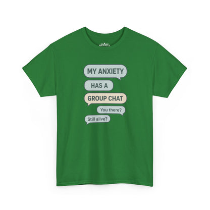 My Anxiety Has A Group Chat T-shirt