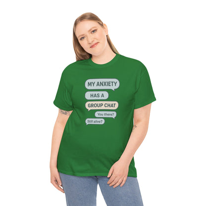 My Anxiety Has A Group Chat T-shirt