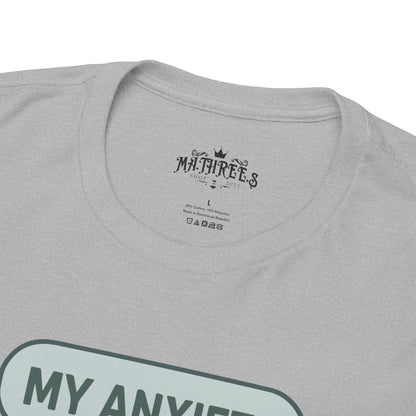 My Anxiety Has A Group Chat T-shirt