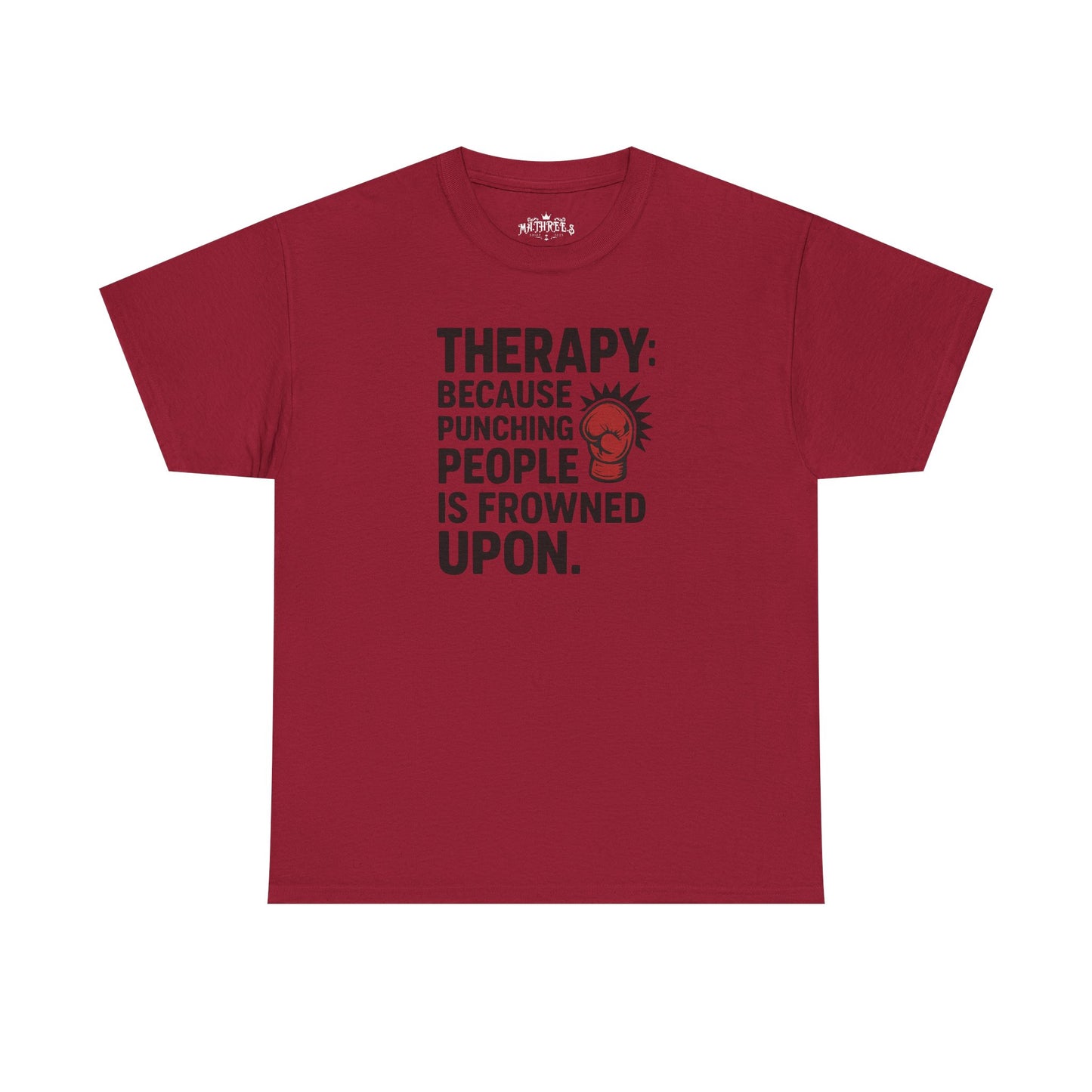 Therapy Because Punching People Is Frowned Upon T-shirt