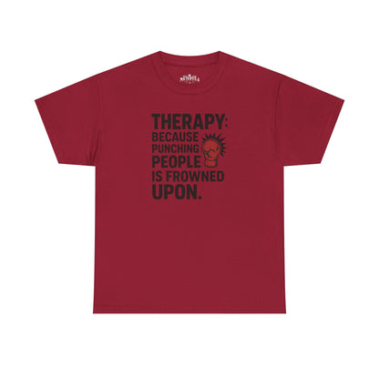 Therapy Because Punching People Is Frowned Upon T-shirt