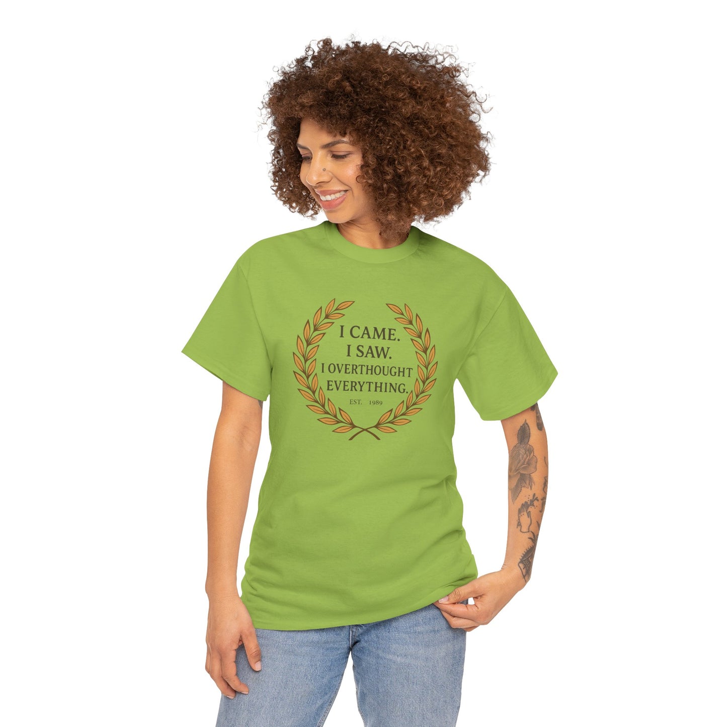 I Came I Saw I Overthought Every Thing T-shirt